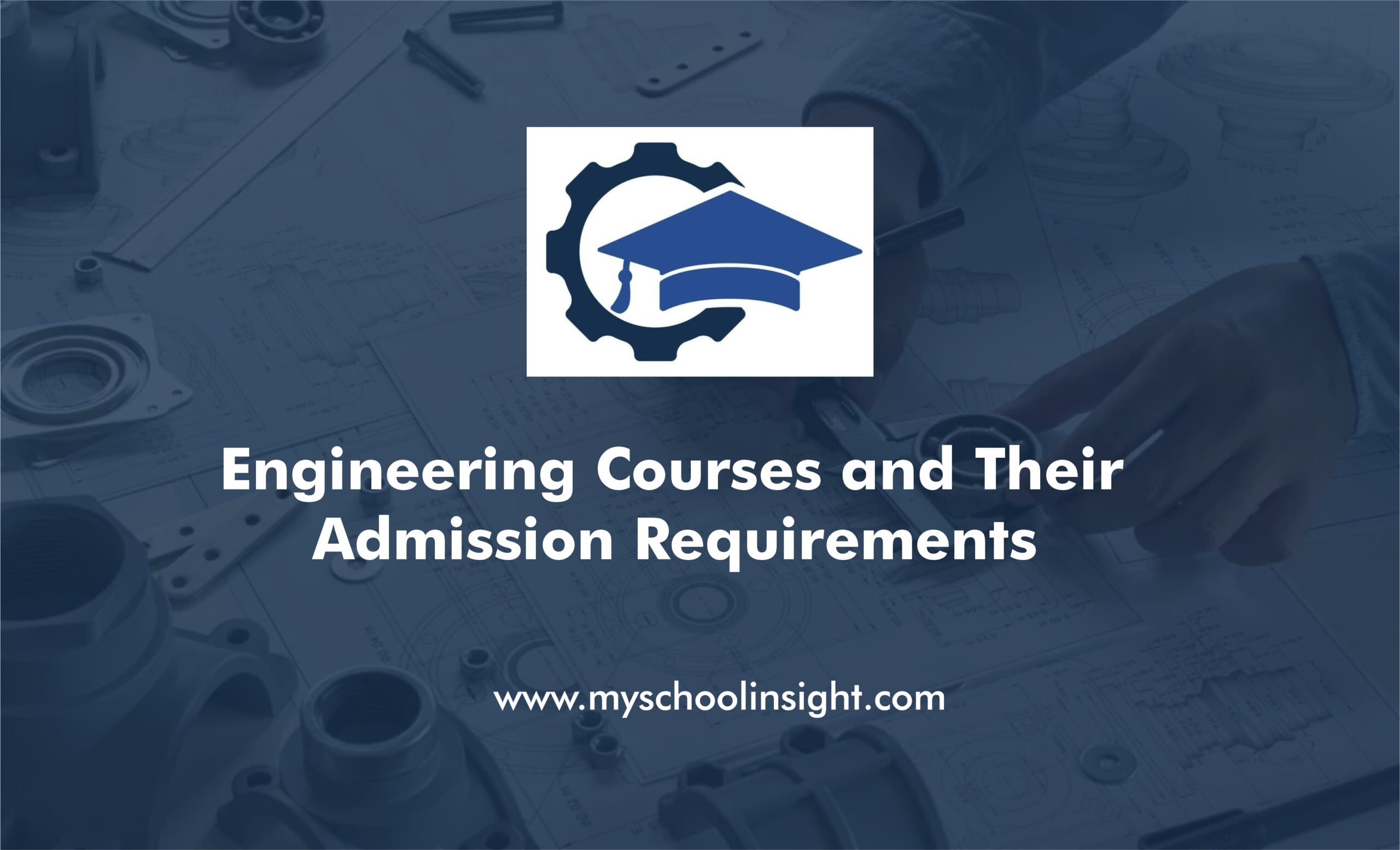 Engineering Courses and Their Admission Requirements